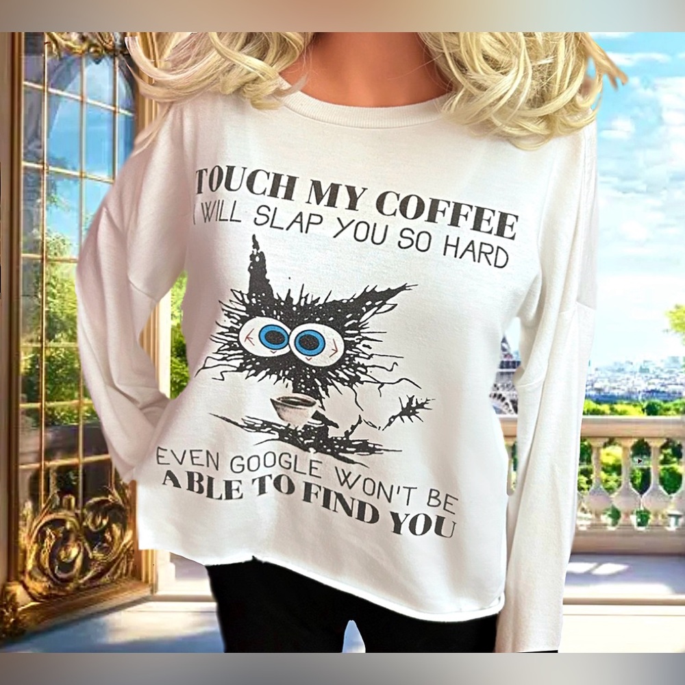 Touch My Coffee I Will Slap You So Hard Black Cat Coffee Lover Sweatshirt